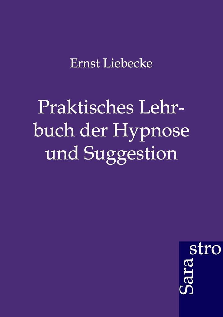 Image of Praktisches Lehrbuch der Hypnose und Suggestion