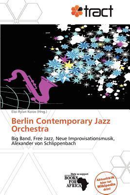 Berlin Contemporary Jazz Orchestra