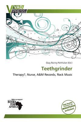 Teethgrinder