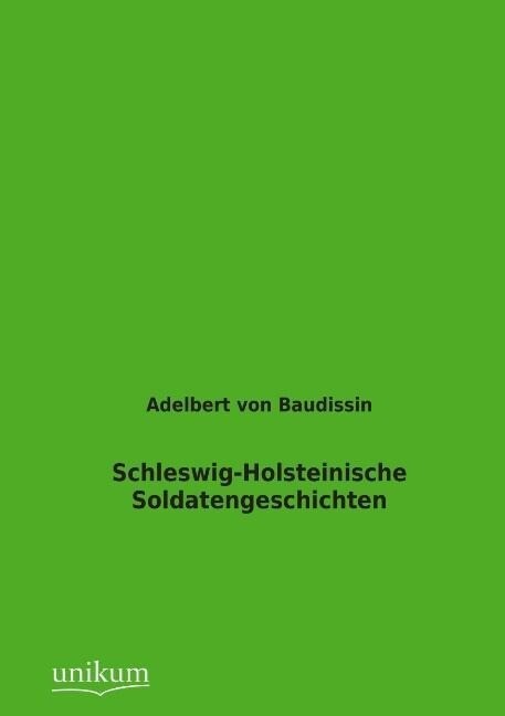 Schleswig-Holsteinische Soldatengeschichten - Adelbert von Baudissin