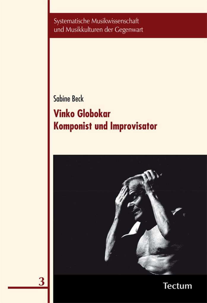 Vinko Globokar. Komponist und Improvisator - Sabine Beck