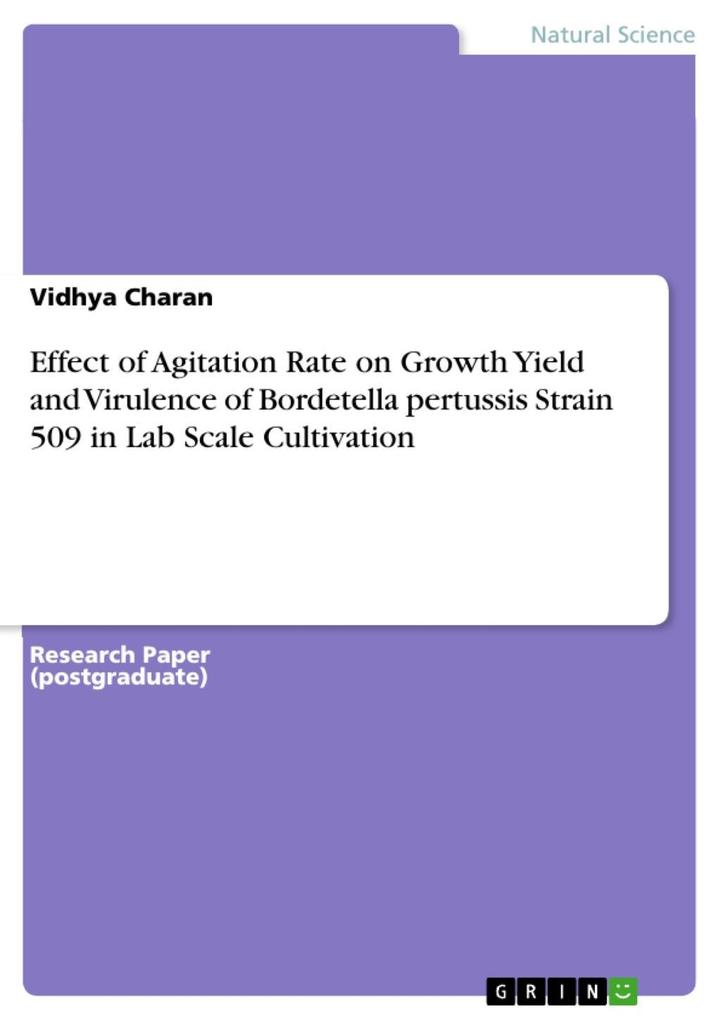 Effect of Agitation Rate on Growth Yield and Virulence of Bordetella pertussis Strain 509 in Lab Scale Cultivation