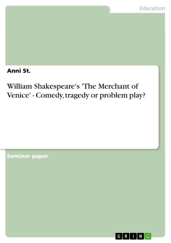 William Shakespeare‘s ‘The Merchant of Venice‘ - Comedy tragedy or problem play?