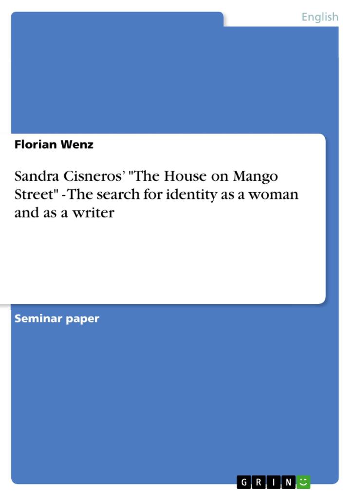 Sandra Cisneros‘ The House on Mango Street - The search for identity as a woman and as a writer