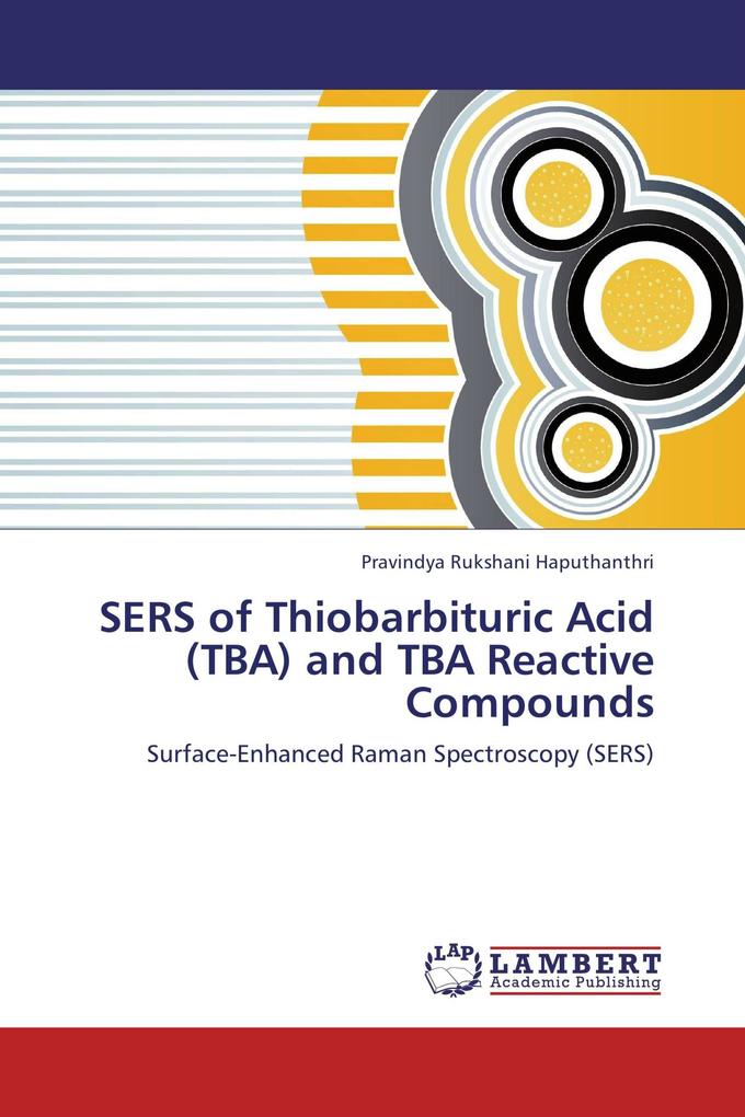 SERS of Thiobarbituric Acid (TBA) and TBA Reactive Compounds