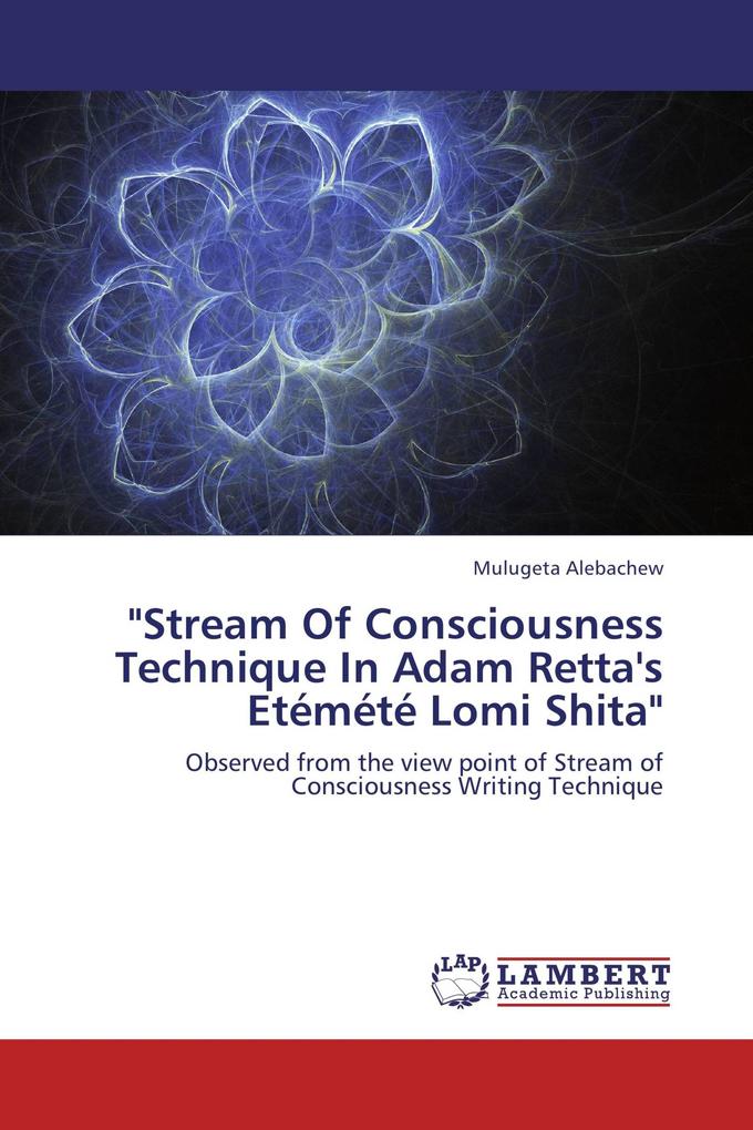 'Stream Of Consciousness Technique In Adam Retta's Etémété Lomi Shita'