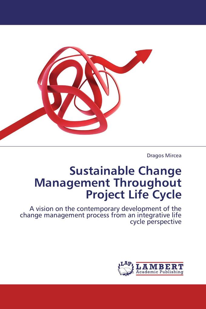 Sustainable Change Management Throughout Project Life Cycle