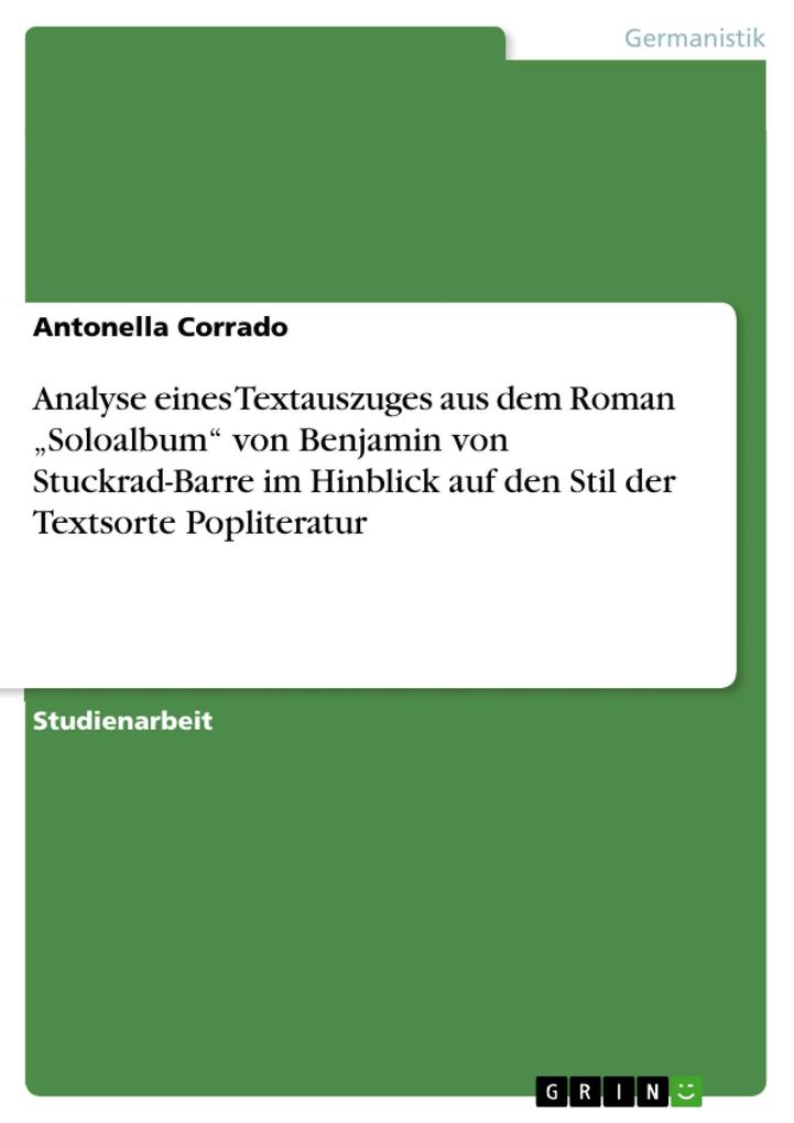 Analyse eines Textauszuges aus dem Roman Soloalbum von Benjamin von Stuckrad-Barre im Hinblick auf den Stil der Textsorte Popliteratur