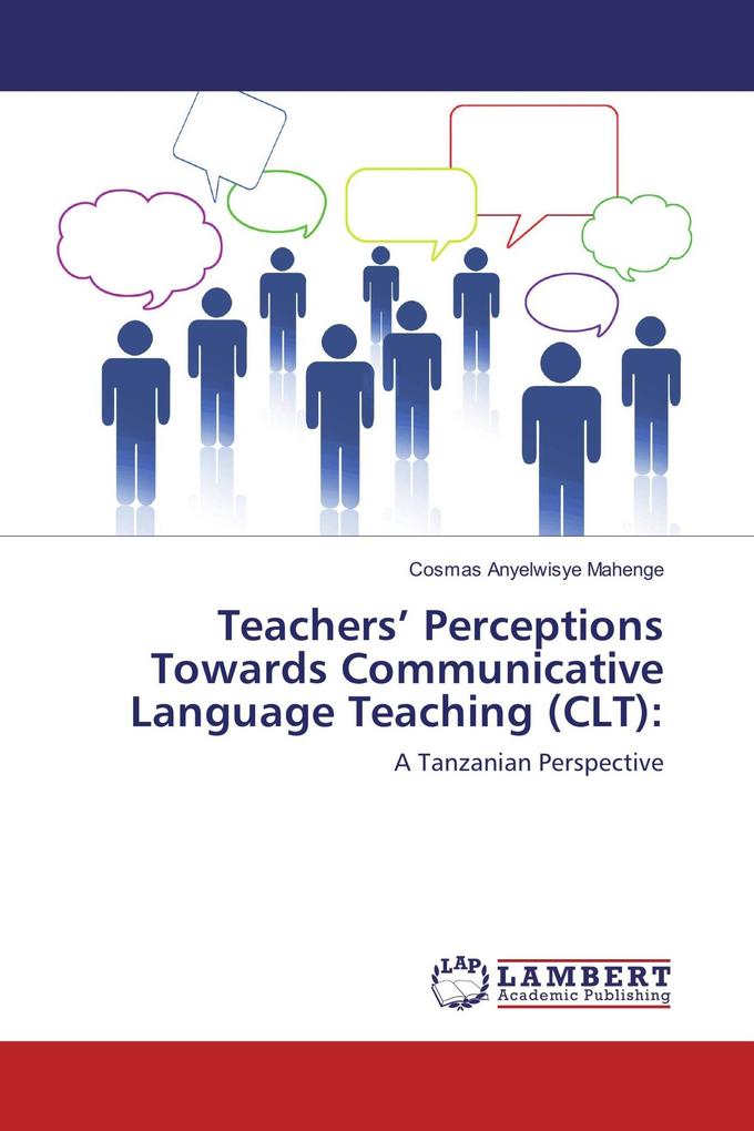 Teachers' Perceptions Towards Communicative Language Teaching (CLT):