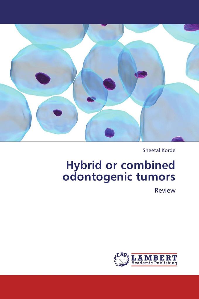 Hybrid or combined odontogenic tumors
