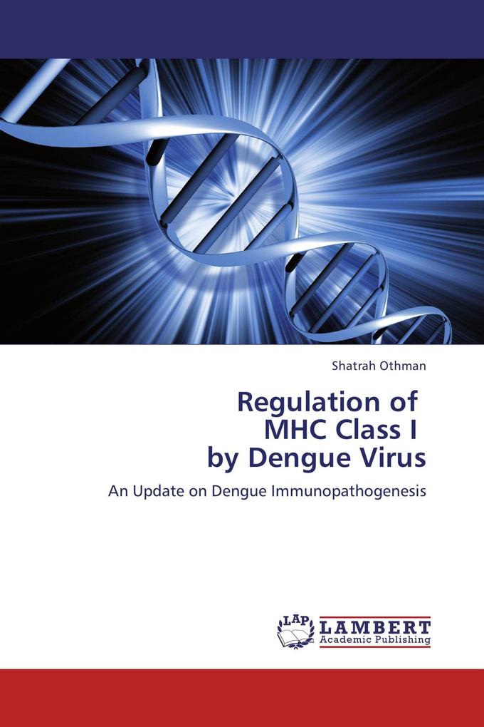 Regulation of MHC Class I by Dengue Virus