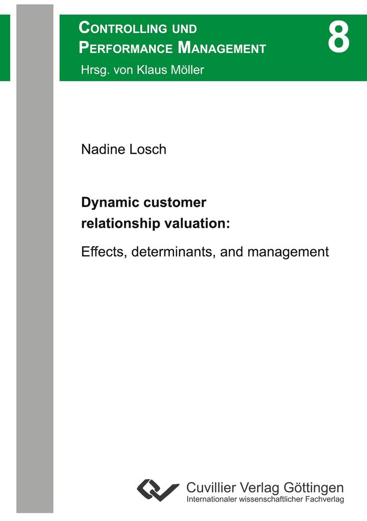 Dynamic customer relationship valuation: Effects determinants and management