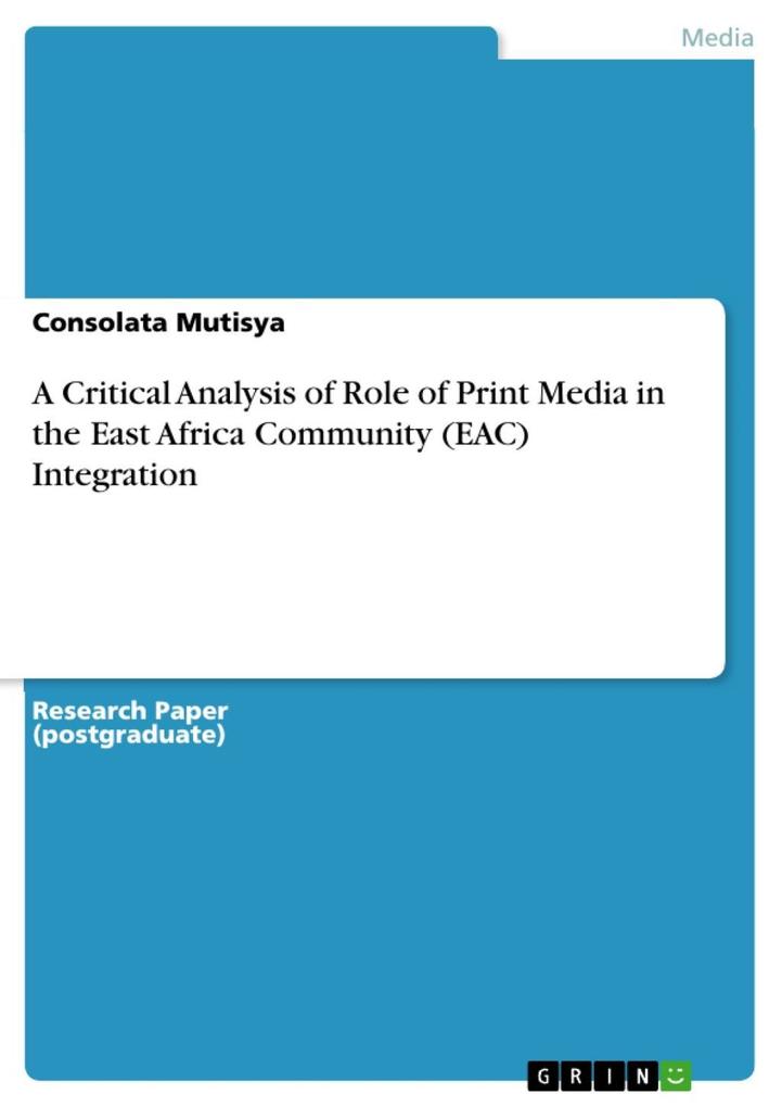A Critical Analysis of Role of Print Media in the East Africa Community (EAC) Integration
