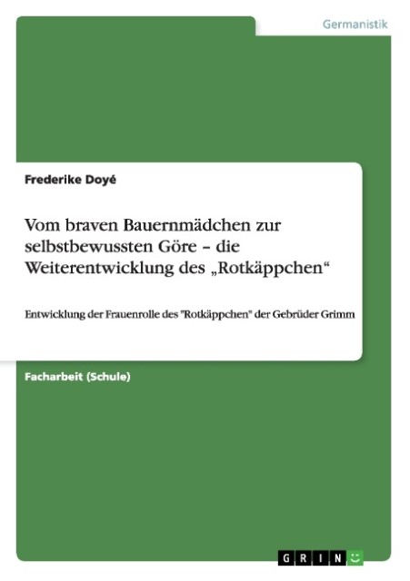Vom braven Bauernmädchen zur selbstbewussten Göre - die Weiterentwicklung des 'Rotkäppchen'