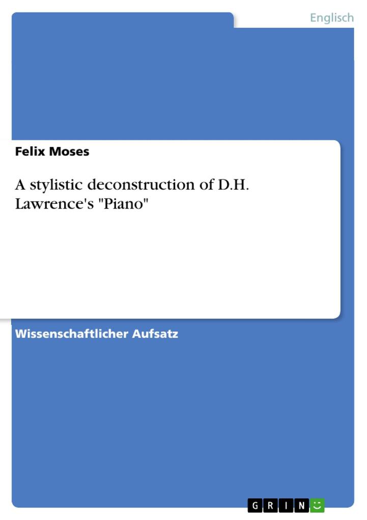 A stylistic deconstruction of D.H. Lawrence‘s Piano