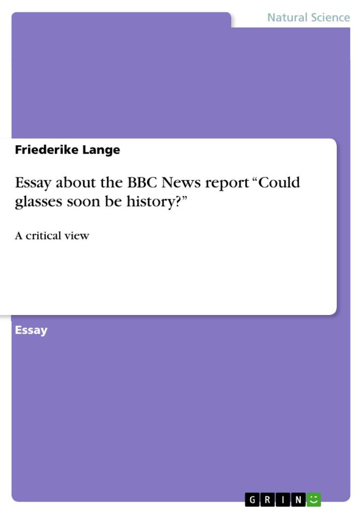 Essay about the BBC News report Could glasses soon be history?