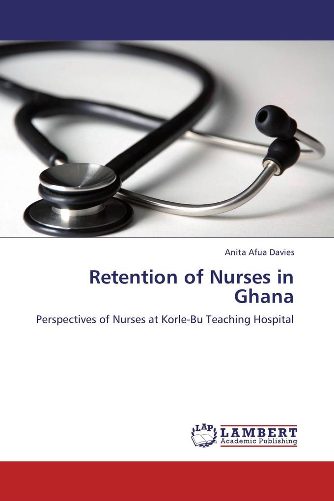 Retention of Nurses in Ghana