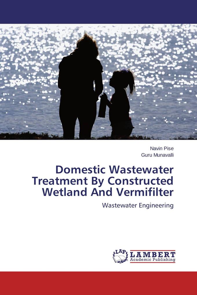 Domestic Wastewater Treatment By Constructed Wetland And Vermifilter