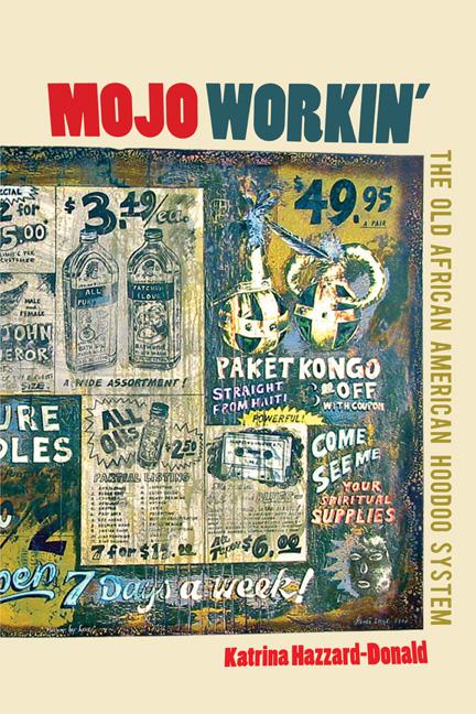 Mojo Workin‘: The Old African American Hoodoo System