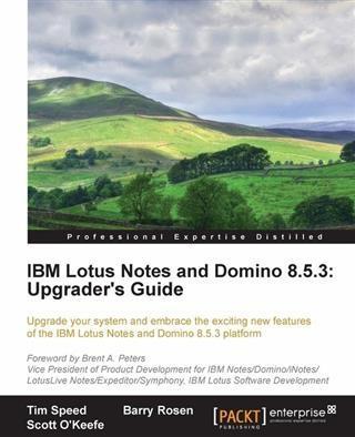 IBM Lotus Notes and Domino 8.5.3: Upgrader‘s Guide