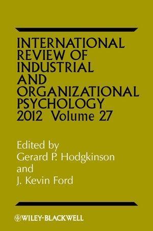 International Review of Industrial and Organizational Psychology 2012 Volume 27