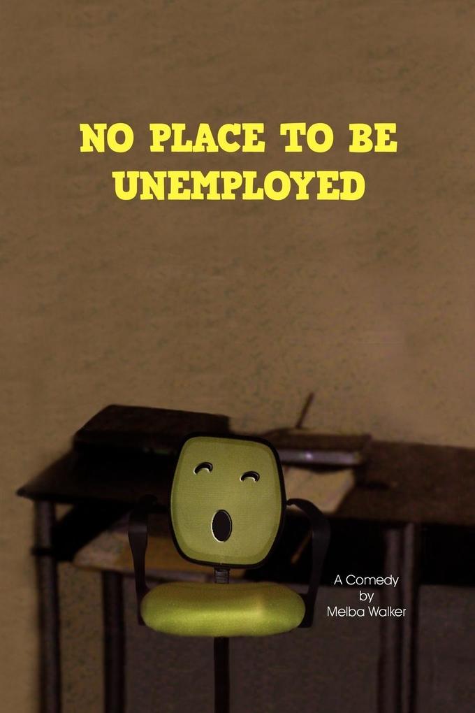No Place to Be Unemployed