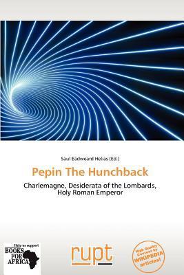 Pepin The Hunchback