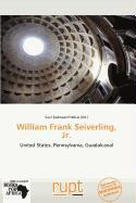William Frank Seiverling Jr.