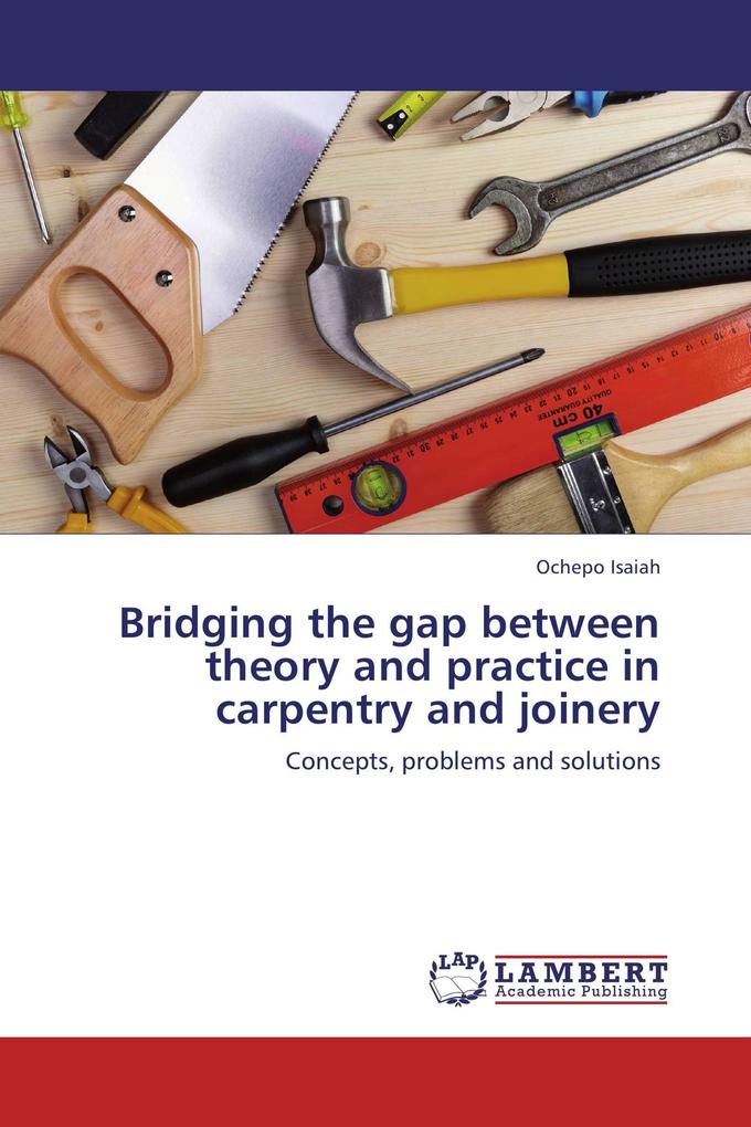 Bridging the gap between theory and practice in carpentry and joinery