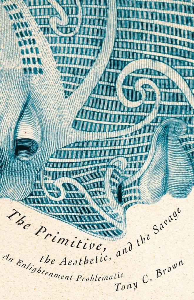 The Primitive the Aesthetic and the Savage