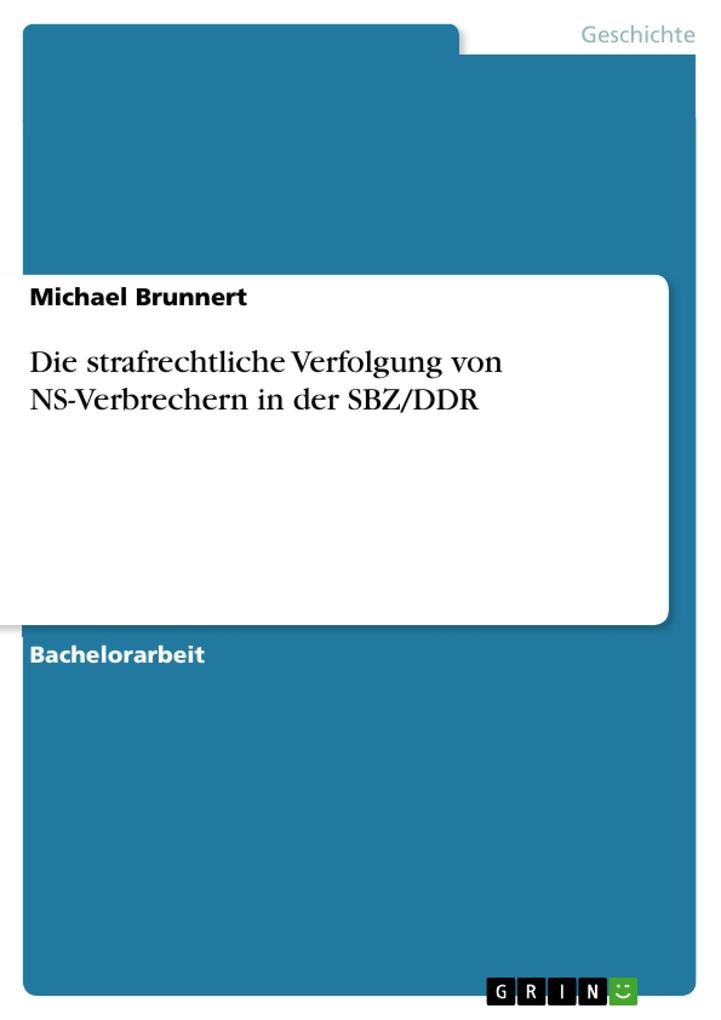 Die strafrechtliche Verfolgung von NS-Verbrechern in der SBZ/DDR