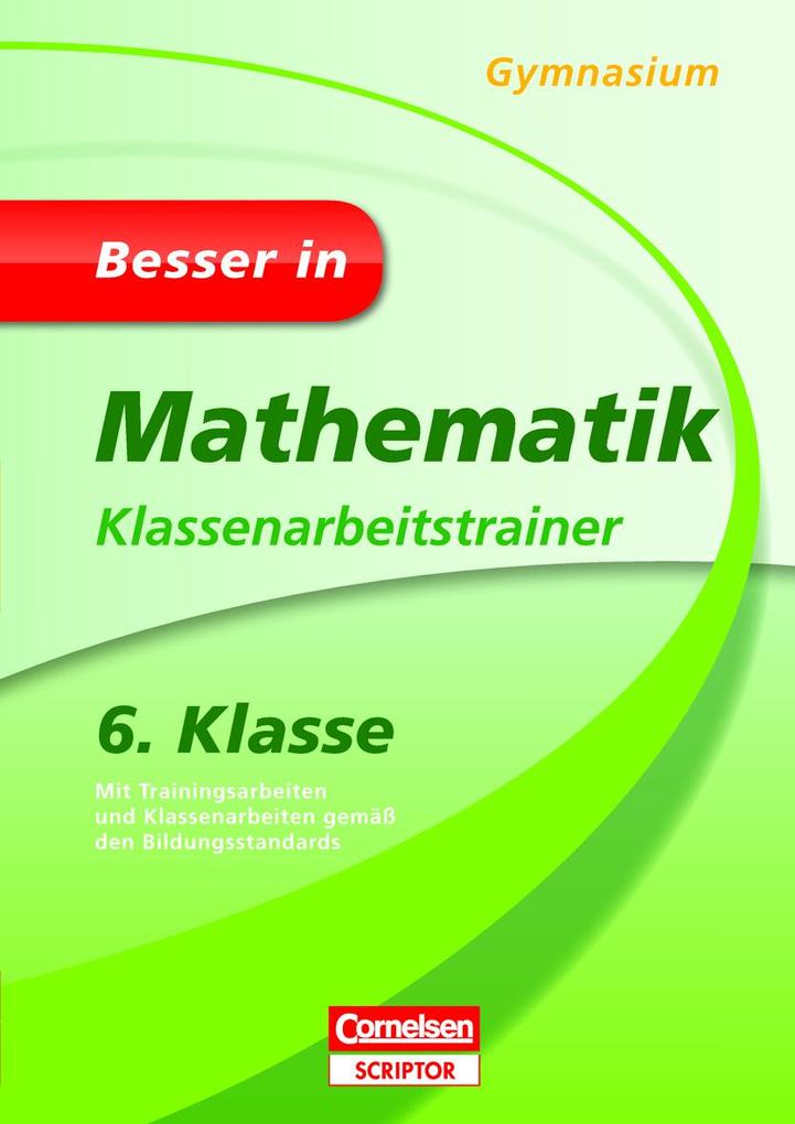 Bibliograph. Instit. Gmbh Besser In Mathematik - Klassenarbeitstrainer Gymnasium 6. Klasse