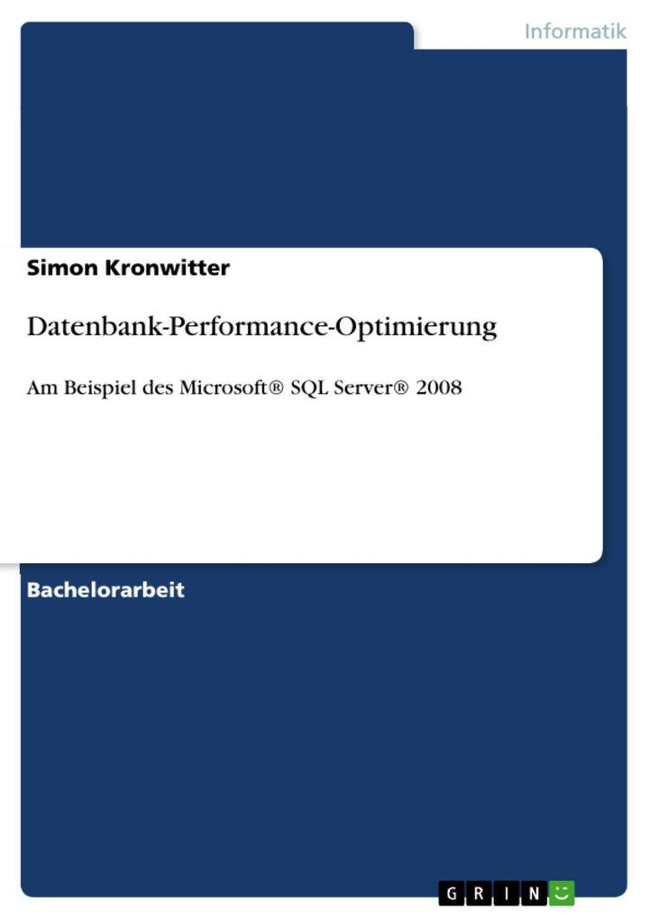 Datenbank-Performance-Optimierung - am Beispiel des Microsoft® SQL Server® 2008