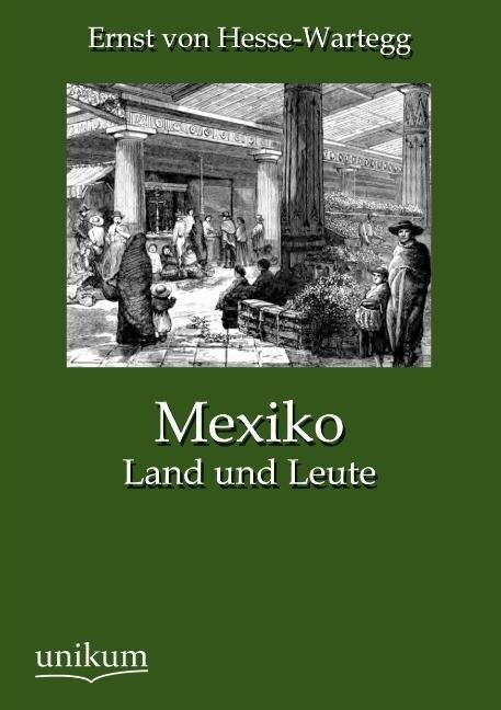Mexiko - Ernst von Hesse-Wartegg