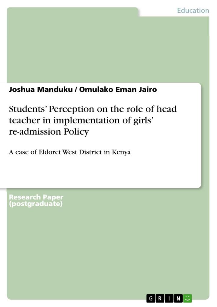 Students‘ Perception on the role of head teacher in implementation of girls‘ re-admission Policy