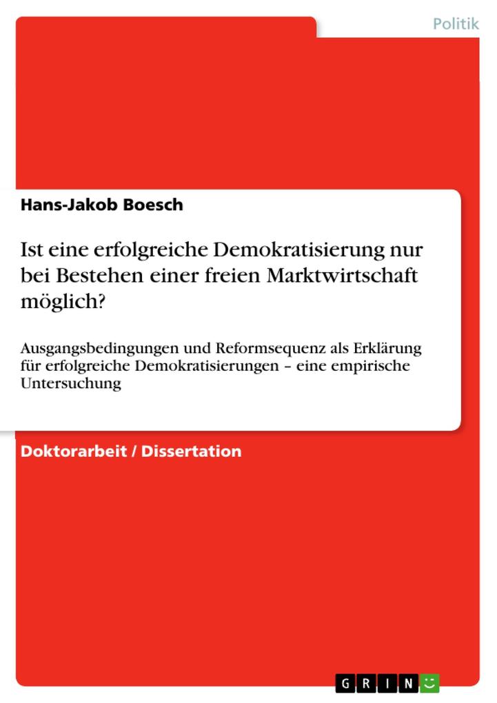 Ist eine erfolgreiche Demokratisierung nur bei Bestehen einer freien Marktwirtschaft möglich? als eBook Download von Hans-Jakob Boesch - Hans-Jakob Boesch