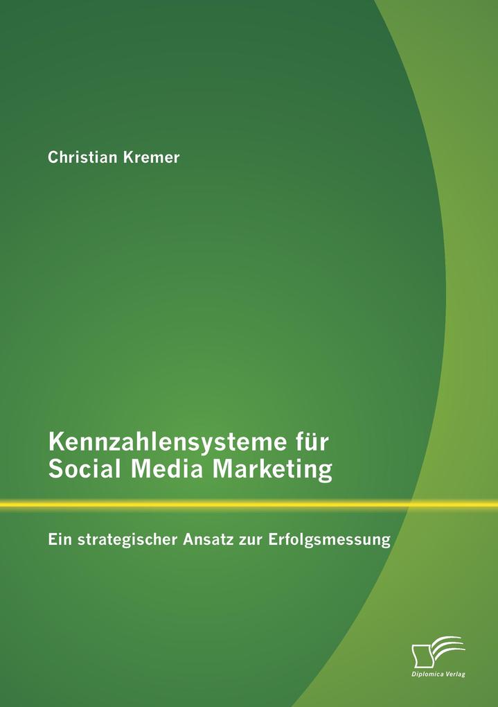Kennzahlensysteme für Social Media Marketing: Ein strategischer Ansatz zur Erfolgsmessung