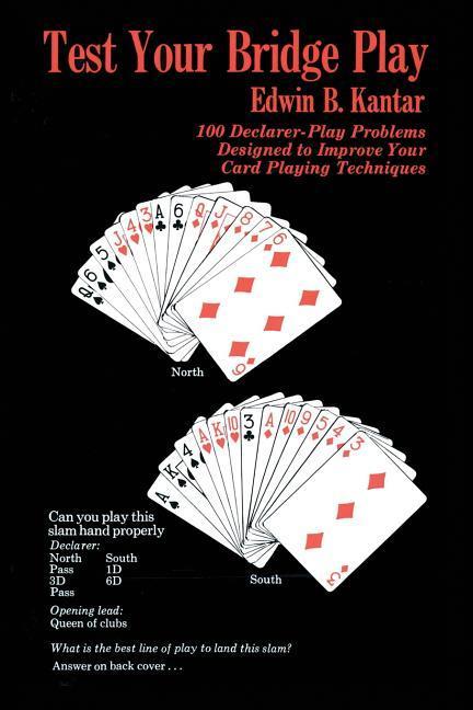 Test Your Bridge Play: 100 Declarer-Play Problems ed to Improve Your Card Playing Techniques
