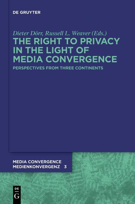 The Right to Privacy in the Light of Media Convergence -