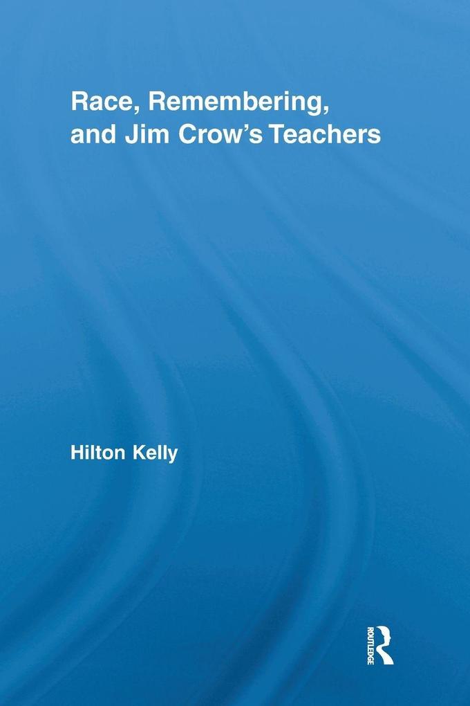 Race Remembering and Jim Crow's Teachers