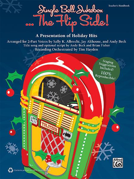 Jingle Bell Jukebox . . . the Flip Side!: A Presentation of Holiday Hits Arranged for 2-Part Voices (Kit) Book & CD (Book Is 100% Reproducible)