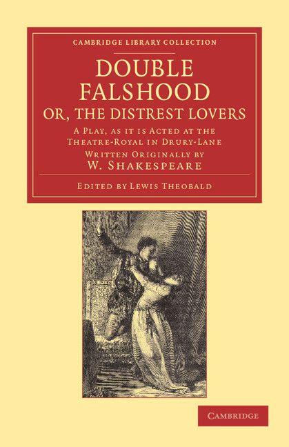 Double Falshood; or The Distrest Lovers