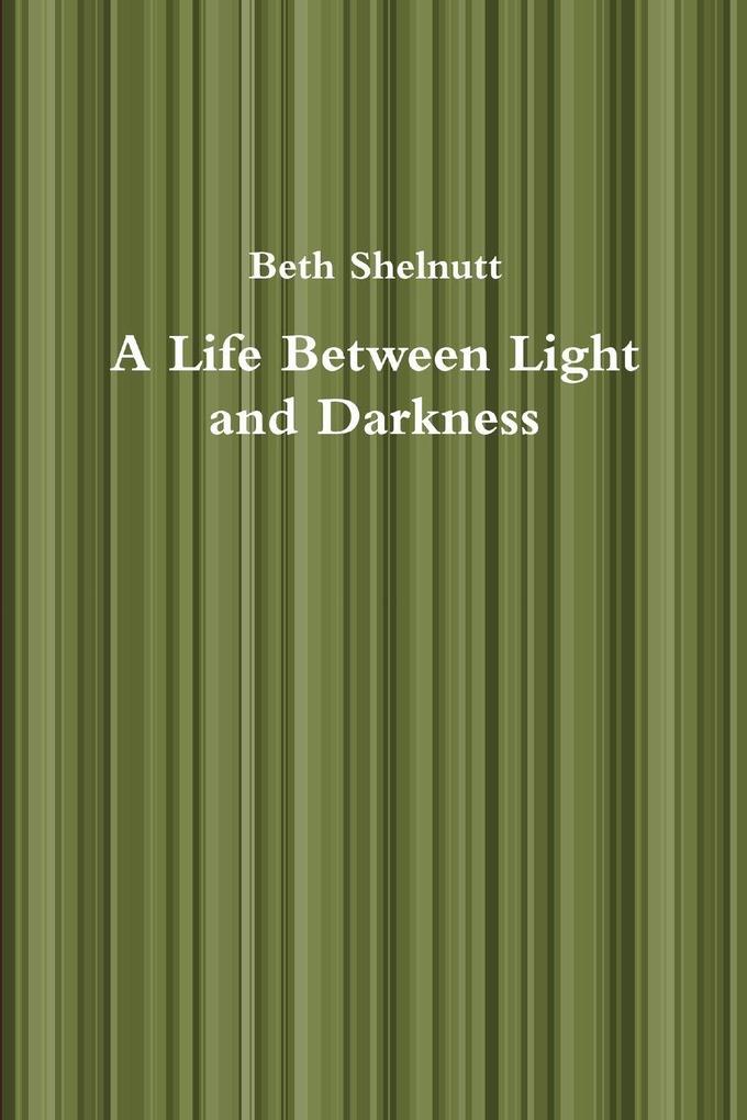 A Life Between Light and Darkness