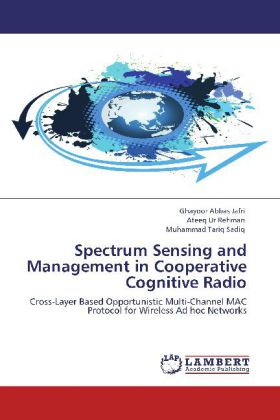 Spectrum Sensing and Management in Cooperative Cognitive Radio - Ghayoor Abbas Jafri/ Ateeq Ur Rehman/ Muhammad Tariq Sadiq