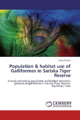 Population & habitat use of Galliformes in Sariska Tiger Reserve - Zaara Kidwai