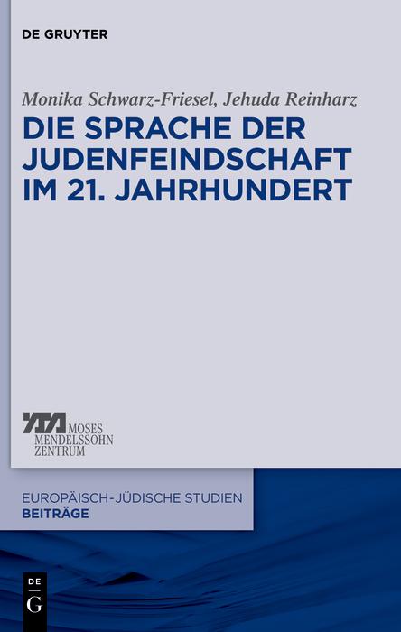 Die Sprache der Judenfeindschaft im 21. Jahrhundert als eBook Download von Monika Schwarz-Friesel, Jehuda Reinharz - Monika Schwarz-Friesel, Jehuda Reinharz