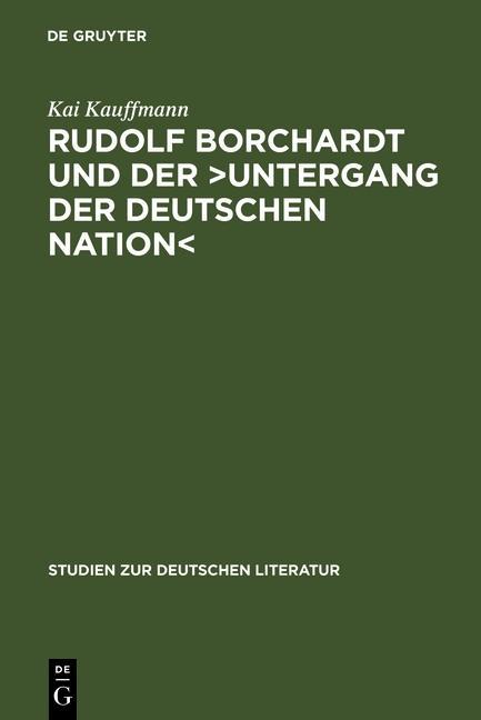 Rudolf Borchardt und der Untergang der deutschen Nation
