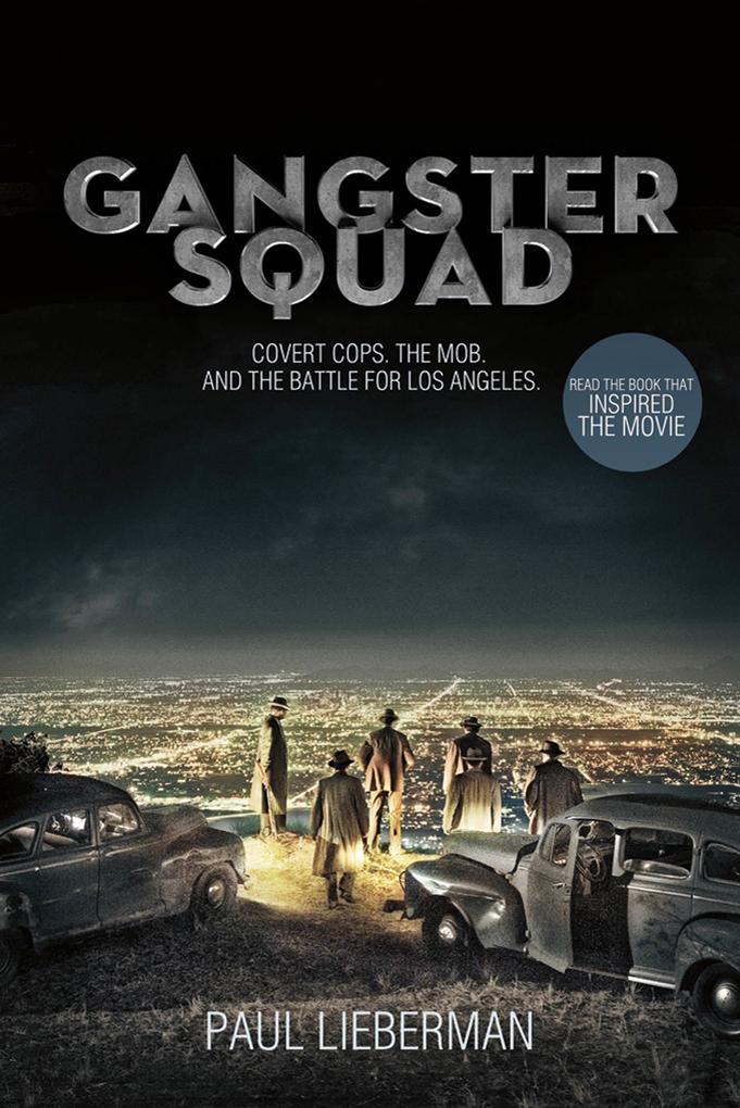 Gangster Squad: Covert Cops the Mob and the Battle for Los Angeles