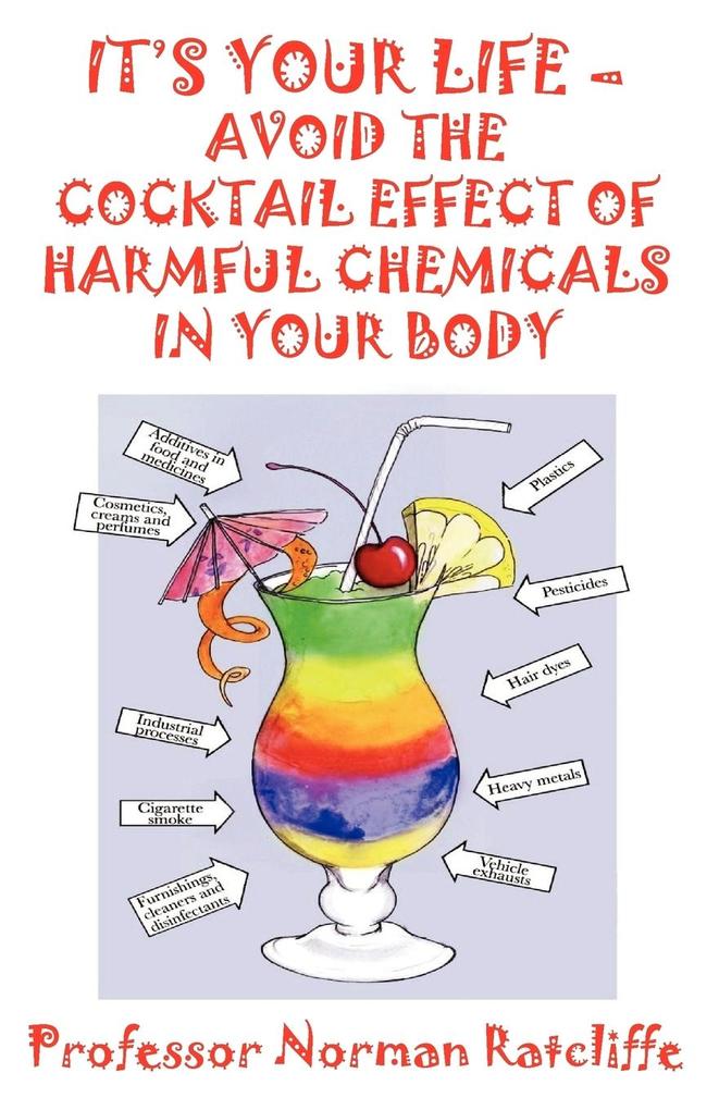 It‘s Your Life - Avoid the Cocktail Effect of Harmful Chemicals in Your Body