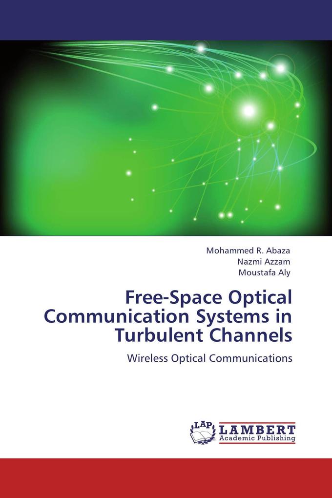 Free-Space Optical Communication Systems in Turbulent Channels